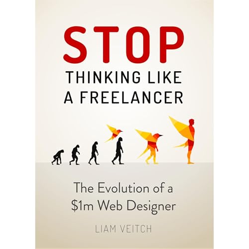 Stop Thinking Like a Freelancer by Liam Veitch