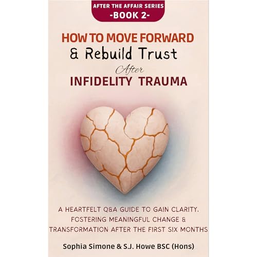 How to Move Forward & Rebuild Trust After Infidelity Trauma
