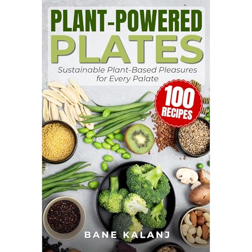 Plant-Powered Plates by Bane Kalanj