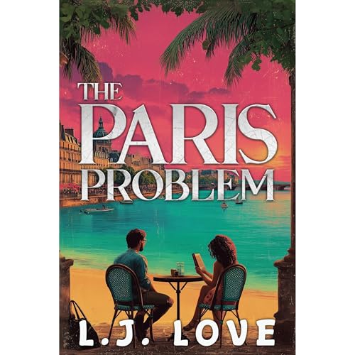 The Paris Problem by L.J. Love