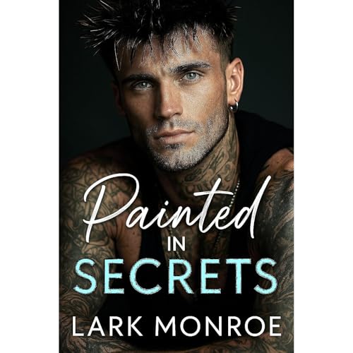 Painted In Secrets by Lark Monroe