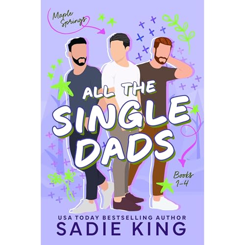 All the Single Dads Books 1-4 by Sadie King