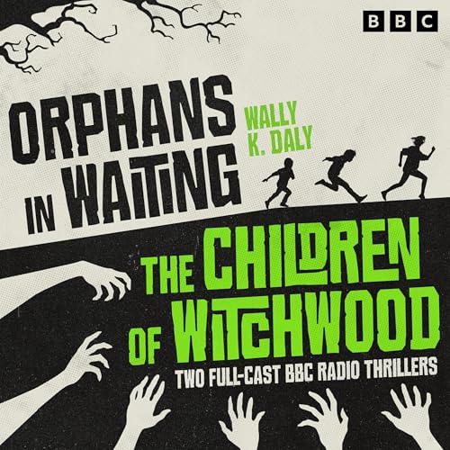 Orphans in Waiting &amp; The Children of Witchwood