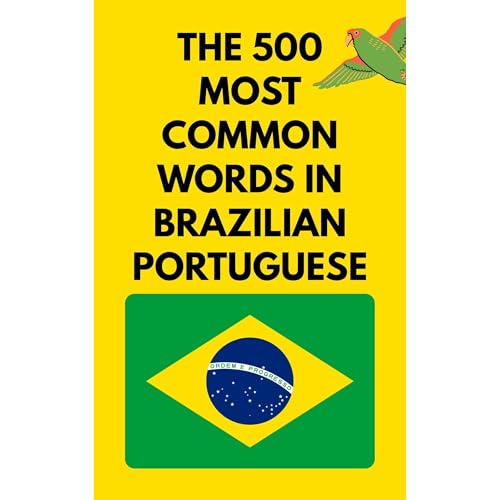 The 500 Most Common Words in Brazilian Portuguese