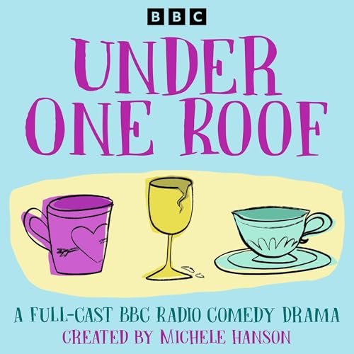 Under One Roof: The Complete Series 1-10 by Michele Hanson