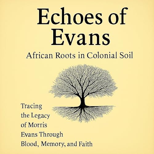 Echoes of Evans: African Roots in Colonial Soil