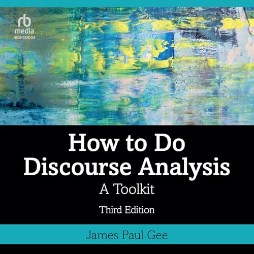 How to Do Discourse Analysis (Third Edition) by James Paul Gee