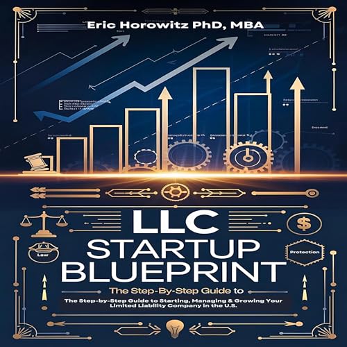 LLC Startup Blueprint by Eric Horowitz PhD
