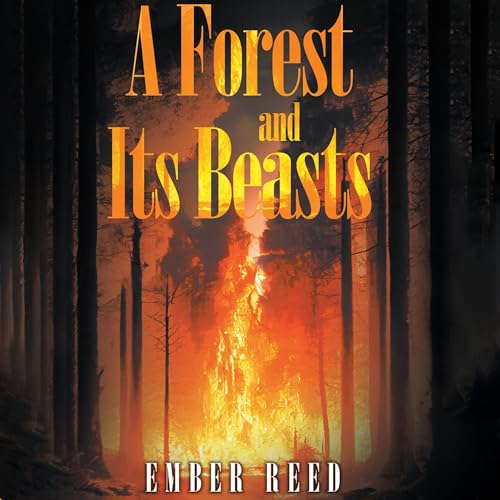 A Forest and Its Beasts by Ember Reed
