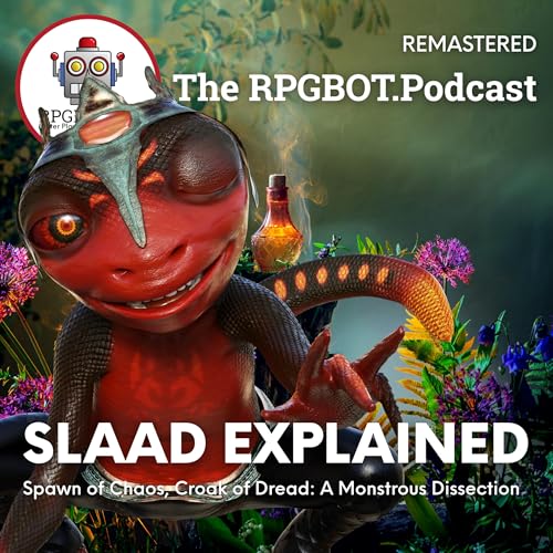 SLAAD EXPLAINED (Remastered) - Spawn of Chaos, Croak of Dread: A Monstrous Dissection