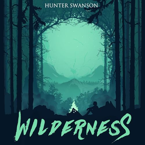 Wilderness by Hunter Swanson