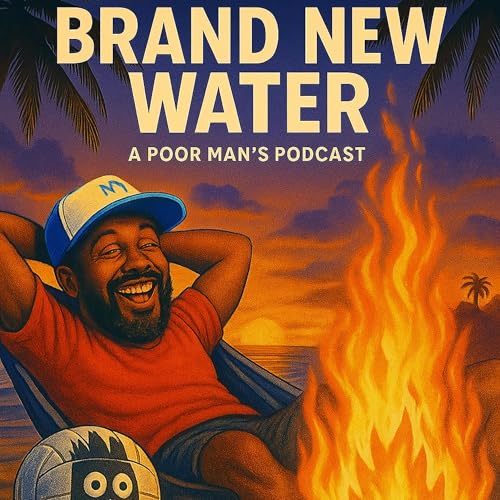 Brand New Water Podcast by Jam Wilson 