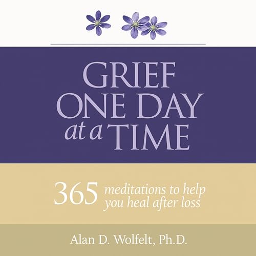 Grief One Day at a Time by Alan Wolfelt