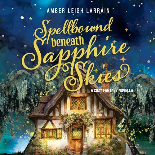 Spellbound Beneath Sapphire Skies by Amber Leigh Larrain