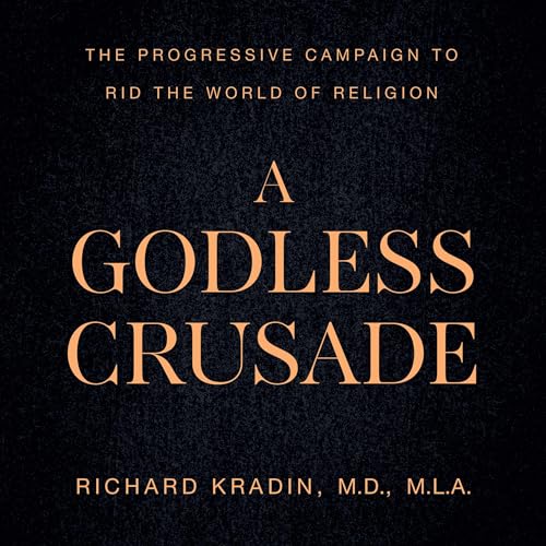 A Godless Crusade by Richard Kradin