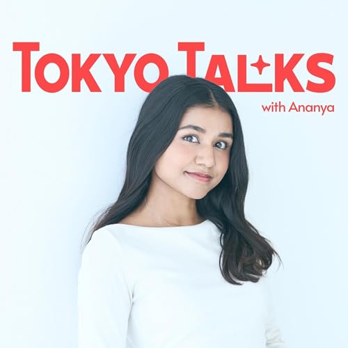 Tokyo Talks Podcast by Ananya