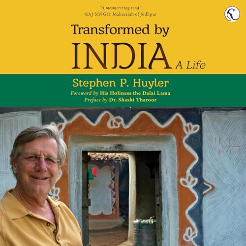 Transformed by India... by Stephen P Huyler
