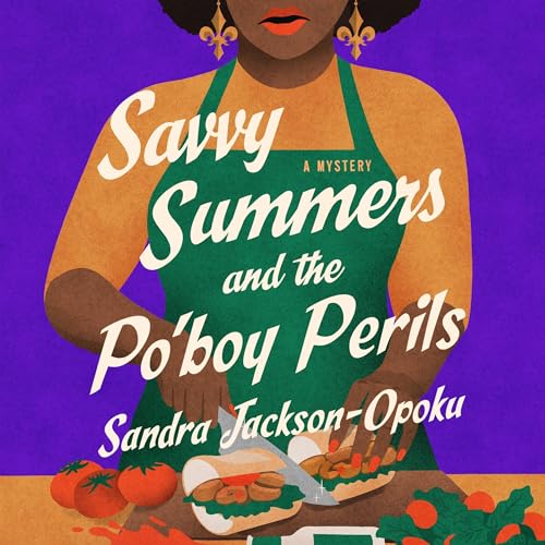 Savvy Summers and the Po'boy Perils by Sandra Jackson-Opoku