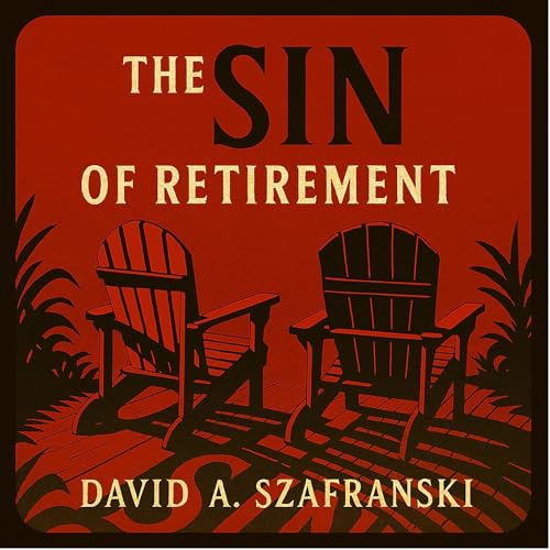 The Sin of Retirement