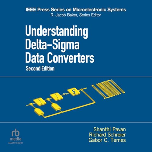 Understanding Delta-Sigma Data Converters (2nd Edition) by Shanthi Pavan