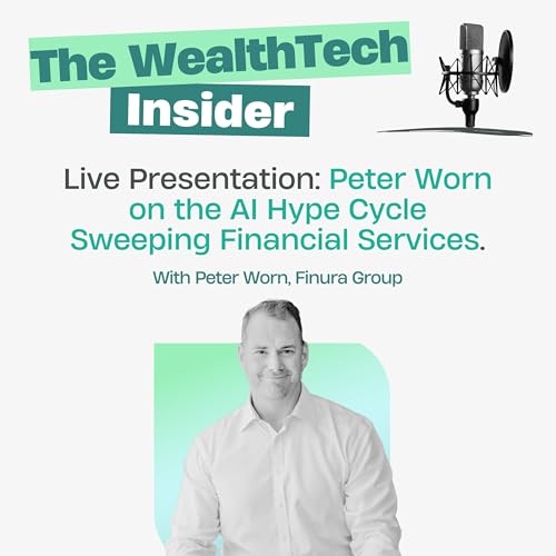Live Presentation: Peter Worn on the AI Hype Cycle Sweeping Financial Services by Unknown