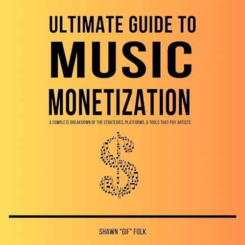 Ultimate Guide to Music Monetization by Shawn Folk