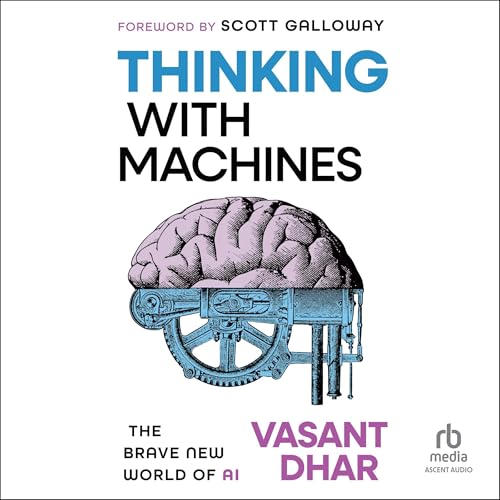 Thinking with Machines by Vasant Dhar