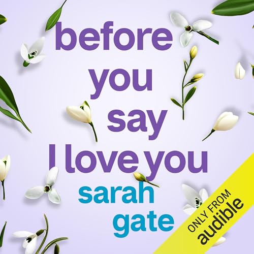 Before You Say I Love You