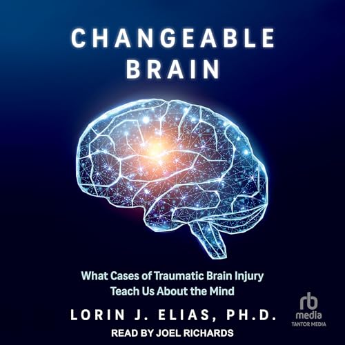 Changeable Brain by Lorin J. Elias Ph.D.