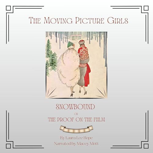The Moving Picture Girls: Snowbound or the Proof on the Film