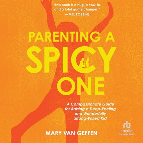 Parenting a Spicy One by Mary Van Geffen