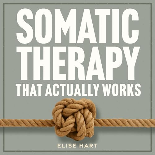 Somatic Therapy That Actually Works
