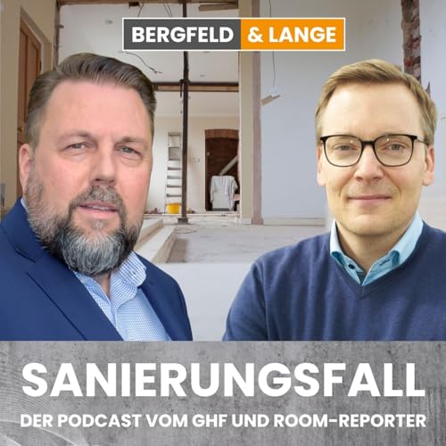 Sanierungsfall – Der B2B-Podcast vom GHF für die Renovierungs- und Sanierungsbranche. Mit Bergfeld und Lange by Bert Bergfeld Jochen Lange Tobias Pusch (Wortlieferant)