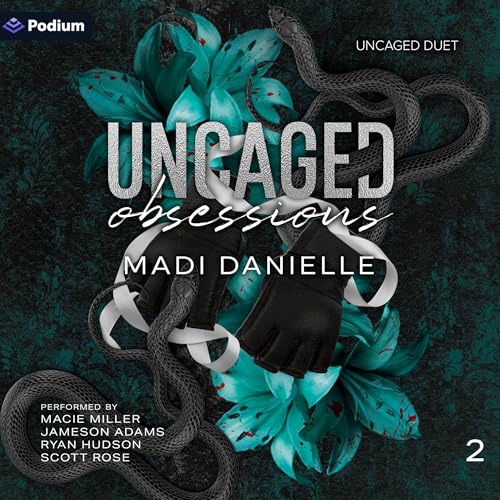 Uncaged Obsessions by Madi Danielle