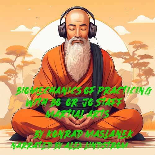 Biomechanics of Practicing with Bo or Jo Staff