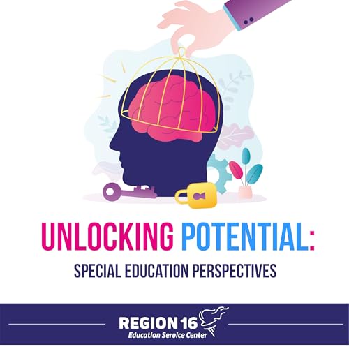 Unlocking Potential: Special Education Perspectives by SPED Media Region 16