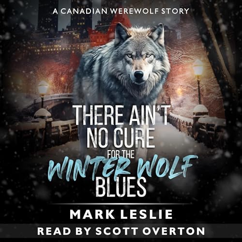 There Ain't No Cure for the Winter Wolf Blues