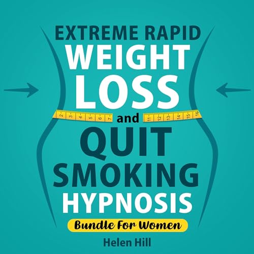 Extreme Rapid Weight Loss & Quit Smoking Hypnosis - Bundle for Women