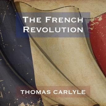 French Revolution - Thomas Carlyle - Thomas Carlyle