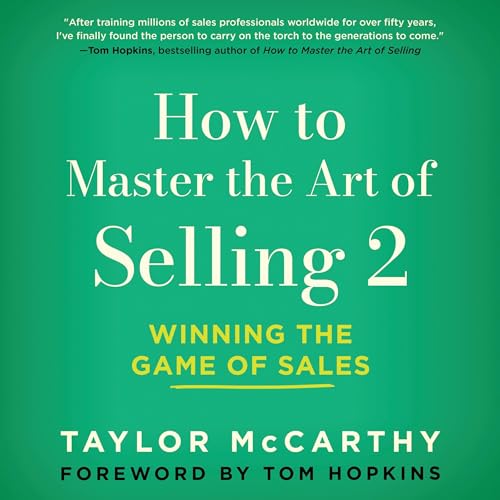 How to Master the Art of Selling 2 by Taylor McCarthy