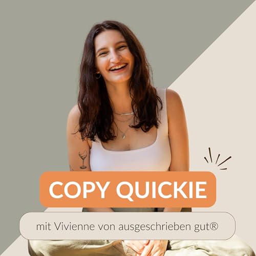 Copy Quickie | Der Copywriting-Podcast mit Vivienne von ausgeschrieben gut® by Vivienne Lehmann | ausgeschrieben gut®