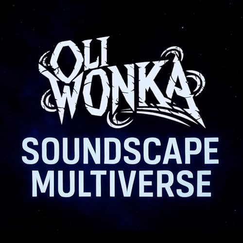 Oli Wonka | Soundscape Multiverse by Oli Wonka