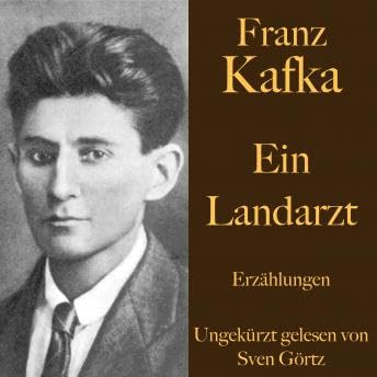 Franz Kafka: Ein Landarzt: Erzählungen - ungekürzt gelesen. - Franz Kafka by Unknown