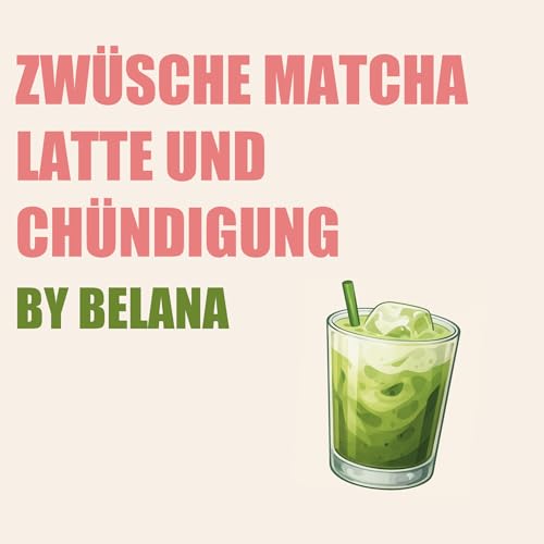 Zwüsche Matcha Latte & Chündigung by Belana GmbH