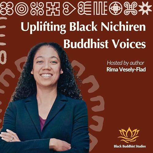 Uplifting Black Nichiren Buddhist Voices by Black Buddhist Studies