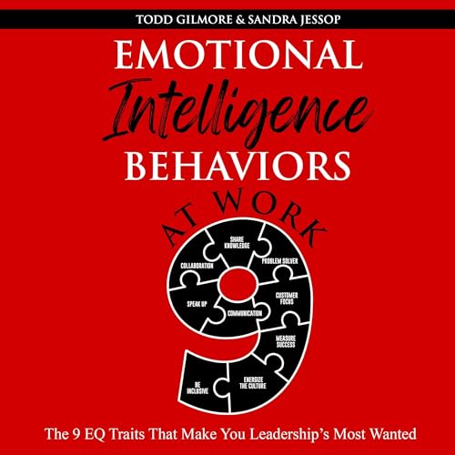 Emotional Intelligence Behaviors At Work by Todd Gilmore