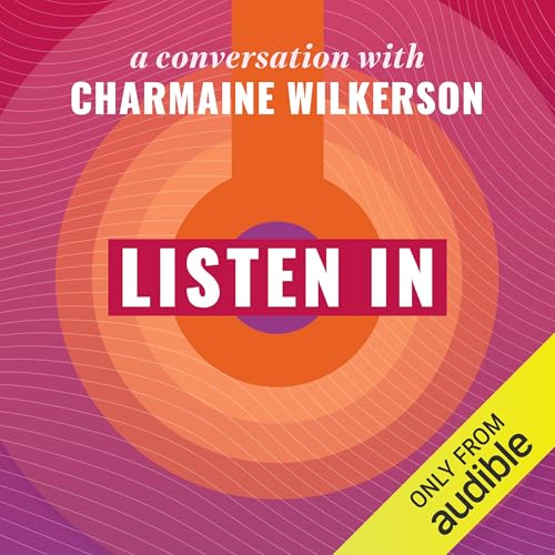 Listen In: A Conversation with Charmaine Wilkerson