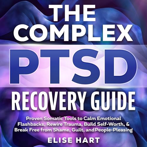 The Complex PTSD Recovery Guide by Elise Hart