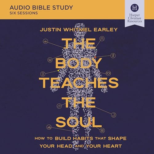 The Body Teaches the Soul: Audio Bible Studies
