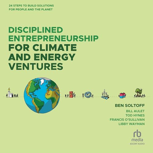Disciplined Entrepreneurship for Climate and Energy Ventures